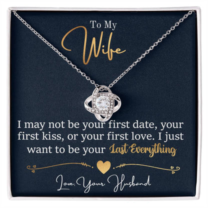 To My Last Everything - Love Knot Necklace
